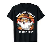 18th Birthday Thanksgiving 18 Ghost Gobble Me I'm Eighteen T-Shirt