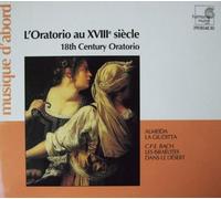 18th Century Oratorios - Bach: La Giuditta / Almedia: The Israelites in the Desert