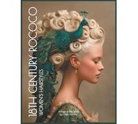 18th Century Rococo Women's Hairstyles Collage Paper Book: 40 Realistic Female Portraits | Double-Sided Decorative Sheets for Collage Art, Junk Journals, Scrapbooking & Paper Crafts