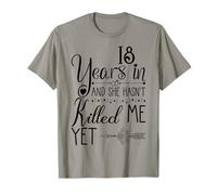 18th Wedding Anniversary for Him 18 Years of Marriage Funny T-Shirt