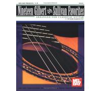 19 Gilbert And Sullivan Favorites: Arranged for Classical Guitar