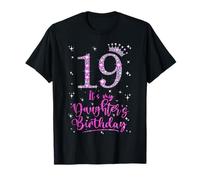 19 It's My Daughter's Birthday Pink Crown 19 Years Old T-Shirt