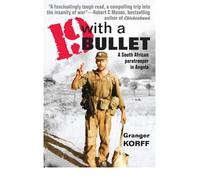 [(19 with a Bullet: A South African Paratrooper in Angola)] [Author: Granger Korff] published on (June, 2009)