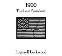 1900: The Last President