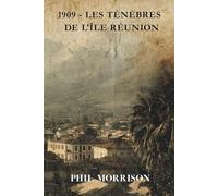 1909 - LES TÉNÈBRES DE L'ÎLE RÉUNION: Dans les ravines de La Réunion, la nuit tropicale ne cache pas seulement l'ombre des hommes : elle abrite leurs démons.