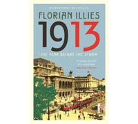1913: The Year before the Storm