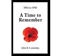 1914 to 1918: A Time to Remember