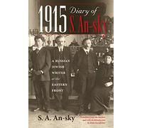 1915 Diary of S. An-sky: A Russian Jewish Writer at the Eastern Front