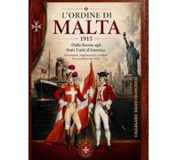 1915 - L’Ordine di Malta dalla Russia agli Stati Uniti d’America: Documenti, registrazioni e verbali di assemblee dal 1908 (1915 - The Order of Malta from Russia to the United States of America)