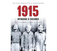 1915 The First World War in Photographs: Setbacks & Failures