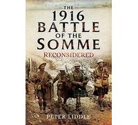 1916 Battle of the Somme Reconsidered