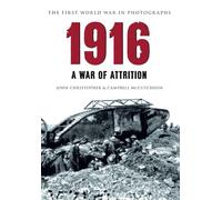 1916 The First World War in Photographs: A War of Attrition