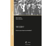 1917/2017: Qu'est-ce que réussir une révolution ?