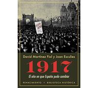 1917. El año en que España pudo cambiar (Biblioteca Histórica)