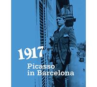 1917. Picasso in Barcelona