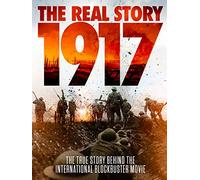 1917 - The Real Story
