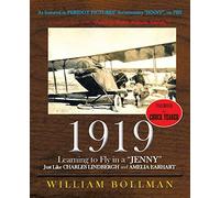 1919: Learning to Fly in a "Jenny" Just Like Charles Lindbergh and Amelia Earhart (Vintage Photo Album Series)