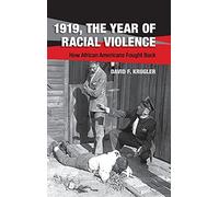 1919, The Year of Racial Violence: How African Americans Fought Back