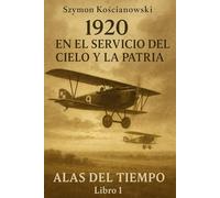 1920 - En el servicio del cielo y la patria (ALAS DEL TIEMPO)