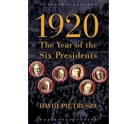 1920: The Year of the Six Presidents
