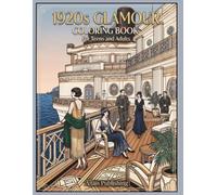 1920s Glamour Coloring Book: 1920s Art Deco, Flapper Fashion & Roaring Twenties Designs for Teens and Adults
