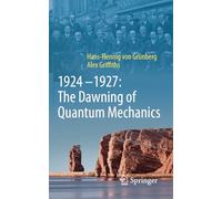1924-1927: The Dawning of Quantum Mechanics
