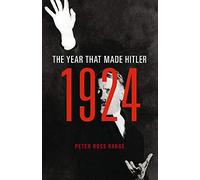 1924: The Year That Made Hitler