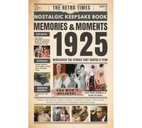 1925 Memories and Moments: The Retro Times Bringing Yesterday Back to Life - Gift idea for birthdays and anniversaries For Grandparents, Parents, Friends, and Loved ones