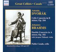 ドヴォルザーク:チェロ協奏曲(カザルス/チェコ・フィル/セル)/ブラームス:二重協奏曲(ティボー/カザルス/コルトー)(1929, 1937)