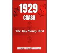 1929 CRASH: The Day Money Died
