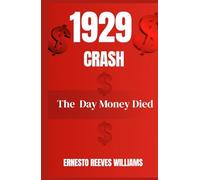 1929 CRASH: The Day Money Died