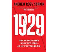 1929: Inside the Greatest Crash in Wall Street History--And How It Shattered a Nation