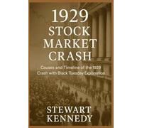 1929 stock market crash: Causes and Timeline of the 1929 Crash with Black Tuesday explanation (The Investing Essentials Library)