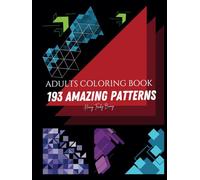 193 Amazing Patterns: for Adults Coloring Book | 193 Intricate Patterns to Relax, Unwind, and Embrace Mindfulness | Anti-Stress Mind Patterns | by Honey Tricky Bunny | Hardcover | Jan 14, 2025