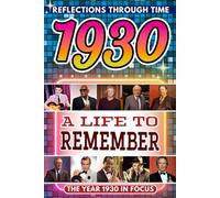 1930 in Focus: A Life to Remember - The Year You Were Born Book: A nostalgic gift packed with trivia, brain games, and events to celebrate birthdays, milestones, and memories