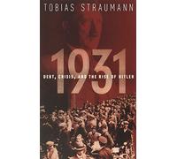 1931: Debt, Crisis, and the Rise of Hitler – Oxford University Press