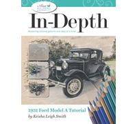1931 Ford Model A Tutorial: Mastering Colored Pencil One Step at a Time (In-Depth Colored Pencil Tutorials)