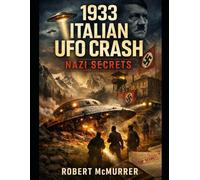 1933 Italian UFO Crash: Nazi Secrets