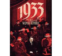 1933: The Fall of the Weimar Republic