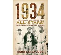 Chatham Coloured All Stars: The Chatham Coloured All-Stars’ Barrier-Breaking Year