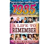 1935 in Focus: A Life to Remember - The Year You Were Born Book: A nostalgic gift packed with trivia, brain games, and events to celebrate birthdays, milestones, and memories