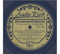 アーティ・ショウ オーケストラ名演集 1936~1950 ARTIE SHAW AND HIS ORCHESTRA 1936~1950