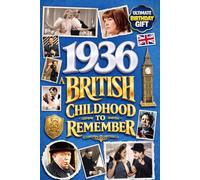 1936 A British Childhood to Remember: A Wonderfully Nostalgic Birthday Gift Full of Laughter and Memories - Packed with Fun Trivia, Memory Games, and Surprising Facts