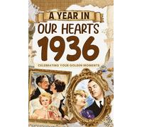 1936 Trivia Book: A Year in Our Heart - Celebrating Your Golden Moments: Time Traveling to 1936 The Year You Were Born, Explore Historical Events Through Nostalgic Photographs, Relaxing Activities