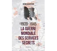 1939-1945 La guerre mondiale des services secrets – Perrin