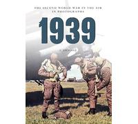 1939 the Second World War in the Air in Photographs