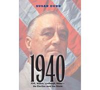 1940 - FDR, Willkie, Lindbergh, Hitler the Election amid the Storm