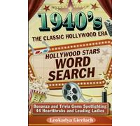 1940’s The Classic Hollywood Era: Hollywood Stars Word Search (“Hollywood Through the Decades”- a 5-Book Word Search & Trivia Collection! (1930’s, 1940’s, 1950’s, 1960’s, 1970’s))