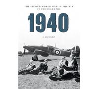 1940 The Second World War in the Air in Photographs
