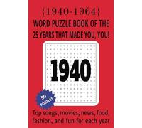 1940 to 1964 Word Puzzle Book of the 25 Years that Made You, You!: The Birthday Book of Word Searches that Take You on a Journey Through Life's Most Memorable Events